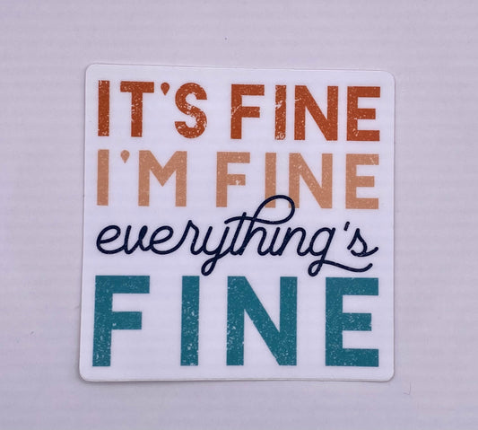 Stickers, Mental Health, It's Fine, Everything Is Fine Sticker - 1 count